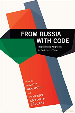 From Russia with Code: Programming Migrations in Post-Soviet Times - Vincent Lépinay [KSIĄŻKA]