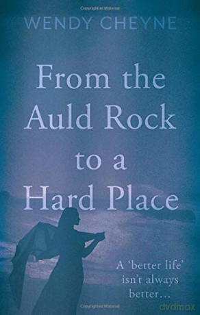 From the Auld Rock to a Hard Place - Wendy Cheyne [KSIĄŻKA]