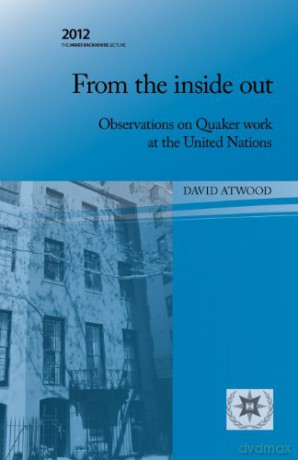 From the Inside Out: Observations on Quaker Work at the United Nations - David Atwood [KSIĄŻKA]