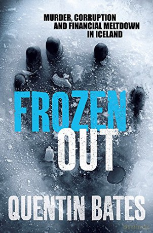 Frozen Out: A dark and chilling Icelandic noir thriller (Gunnhildur Mystery) - Quentin Bates [KSIĄŻKA]