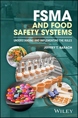FSMA and Food Safety Systems: Understanding and Implementing the Rules - Jeffrey T. Barach [KSIĄŻKA]