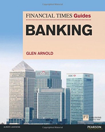 FT Guide to Banking (The FT Guides) - Glen Arnold [KSIĄŻKA]