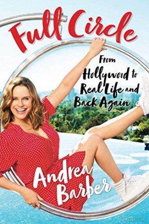 Full Circle: From Hollywood to Real Life and Back Again - Andrea Barber [KSIĄŻKA]