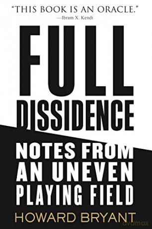 Full Dissidence: Notes from an Uneven Playing Field - Howard Bryant [KSIĄŻKA]