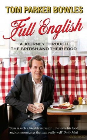 Full English: A Journey Through the British and Their Food - Tom Parker Bowles [KSIĄŻKA]