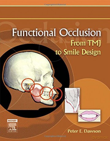 Functional Occlusion: From TMJ to Smile Design, 1e - Peter E. Dawson DDS [KSIĄŻKA]