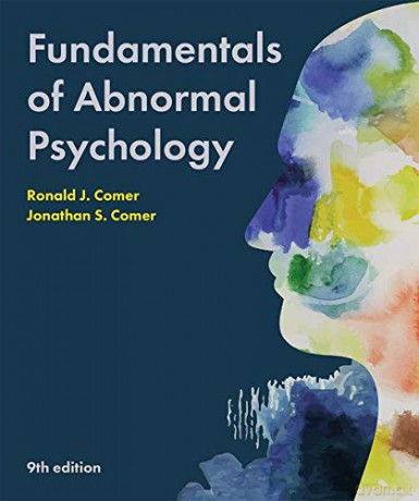 Fundamentals of Abnormal Psychology - Ronald J. Comer [KSIĄŻKA]
