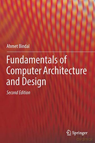Fundamentals of Computer Architecture and Design - Ahmet Bindal [KSIĄŻKA]