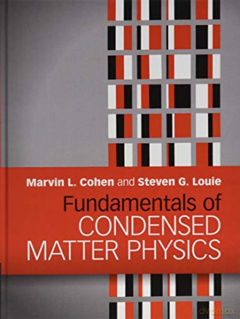 Fundamentals of Condensed Matter Physics - Marvin L. Cohen [KSIĄŻKA]