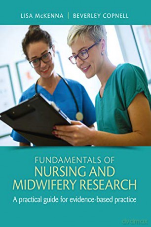 Fundamentals of Nursing and Midwifery Research: A practical guide for evidence-based practice - Beverley Copnell [KSIĄŻKA]