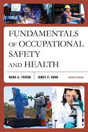 Fundamentals of Occupational Safety and Health - Mark A. Friend [KSIĄŻKA]