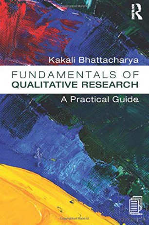 Fundamentals of Qualitative Research: A Practical Guide - Kakali Bhattacharya [KSIĄŻKA]