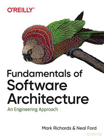 Fundamentals of Software Architecture: An Engineering Approach - Mark Richards [KSIĄŻKA]