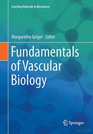 Fundamentals of Vascular Biology (Learning Materials in Biosciences) - Margarethe Geiger [KSIĄŻKA]