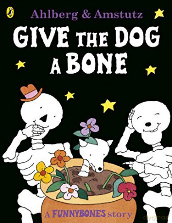 Funnybones: Give the Dog a Bone - Allan Ahlberg [KSIĄŻKA]