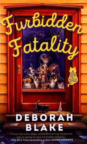 Furbidden Fatality: A Catskills Pet Rescue Mystery: 1 - Deborah Blake [KSIĄŻKA]