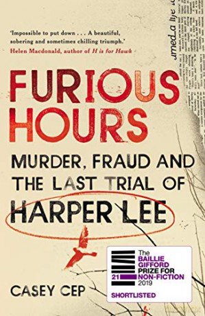 Furious Hours: Murder, Fraud and the Last Trial of Harper Lee - Casey Cep [KSIĄŻKA]