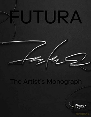 Futura: The Artist's Monograph [KSIĄŻKA]