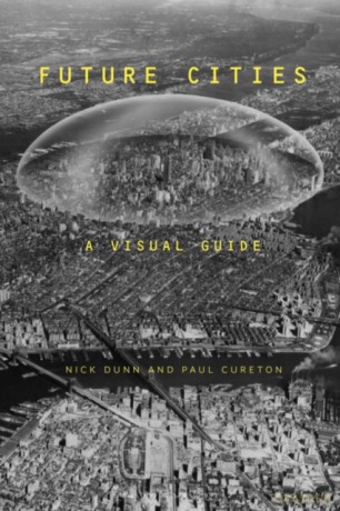 Future Cities: A Visual Guide - Nick Dunn [KSIĄŻKA]
