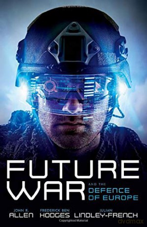 Future War and the Defence of Europe - John R. Allen [KSIĄŻKA]
