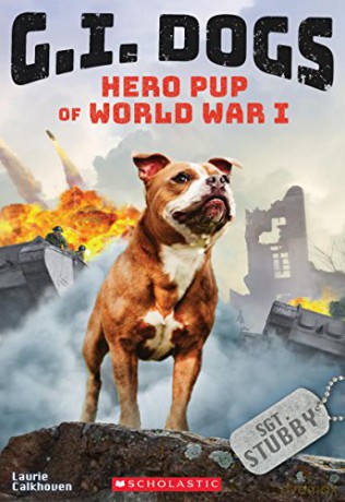 G.I. Dogs: Sergeant Stubby, Hero Pup of World War I (G.I. Dogs #2), 2 - Laurie Calkhoven [KSIĄŻKA]