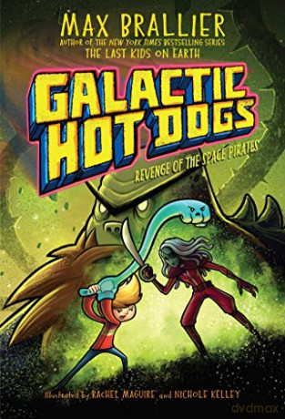 Galactic Hot Dogs 3: Revenge of the Space Pirates (Volume 3) - Max Brallier [KSIĄŻKA]