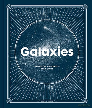 Galaxies: Inside the Universe's Star Cities [KSIĄŻKA]