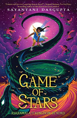 Game of Stars (Kiranmala and the Kingdom Beyond #2), 2 - Sayantani DasGupta [KSIĄŻKA]