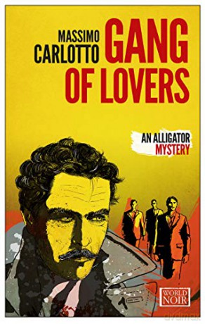 Gang of Lovers: An Alligator Mystery (The Alligator, 4) - Massimo Carlotto [KSIĄŻKA]