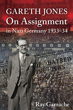 GARETH JONES: On Assignment in Nazi Germany 1933-34 - Ray Gamache [KSIĄŻKA]