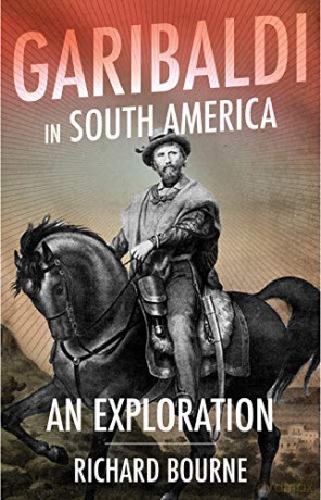 Garibaldi in South America: An Exploration - Richard Bourne [KSIĄŻKA]