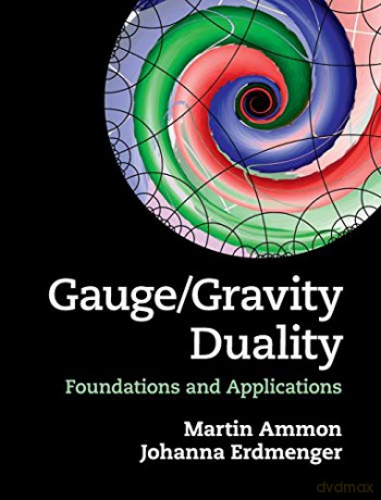 Gauge/Gravity Duality: Foundations and Applications - Martin Ammon [KSIĄŻKA]