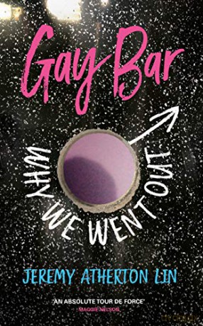 Gay Bar: Why We Went Out - Jeremy Atherton Lin [KSIĄŻKA]