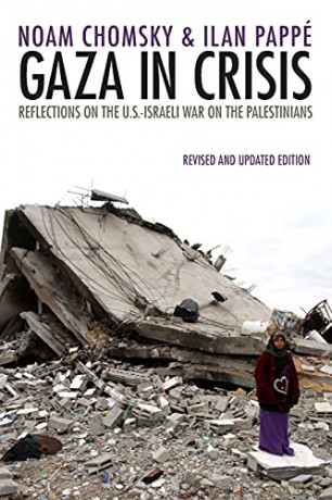 Gaza in Crisis: Reflections on the US-Israeli War Against the Palestinians - Noam Chomsky [KSIĄŻKA]