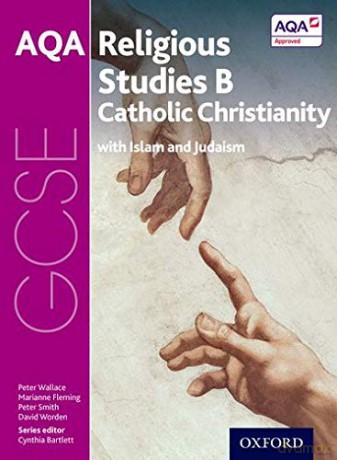 GCSE Religious Studies for AQA B: Catholic Christianity with Islam and Judaism - Peter Wallace [KSIĄŻKA]
