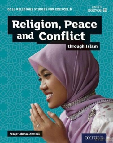GCSE Religious Studies for Edexcel B: Religion, Peace and Conflict through Islam - Waqar Ahmad Ahmedi [KSIĄŻKA]