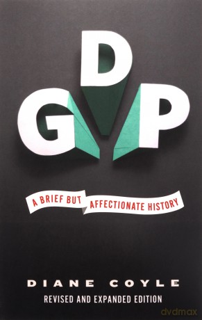 GDP: A Brief but Affectionate History: A Brief but Affectionate History - Revised and expanded Edition - Diane Coyle [KSIĄŻKA]