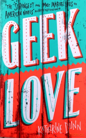 Geek Love (Abacus Books) - Katherine Dunn [KSIĄŻKA]