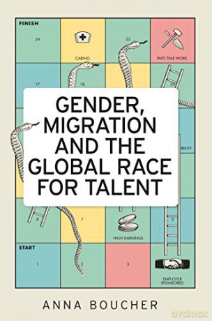 Gender, Migration and the Global Race for Talent - Anna Boucher [KSIĄŻKA]