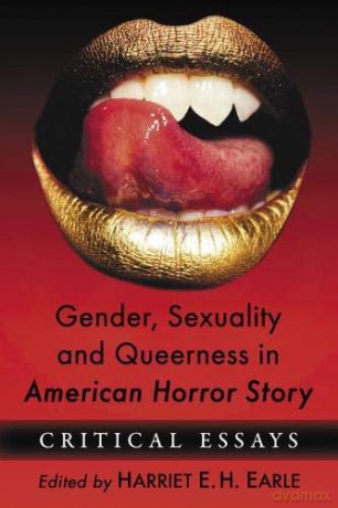 Gender, Sexuality and Queerness in American Horror Story: Critical Essays - Harriet E.H. Earle [KSIĄŻKA]