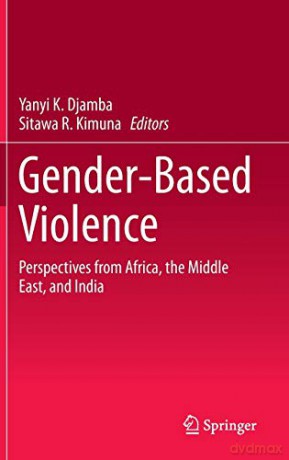 Gender-Based Violence: Perspectives from Africa, the Middle East, and India - Yanyi K. Djamba [KSIĄŻKA]