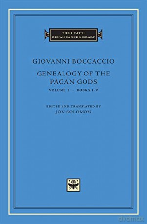 Genealogy of the Pagan Gods, Volume 1: Books I-V (The I Tatti Renaissance Library 46) - Giovanni Boccaccio [KSIĄŻKA]