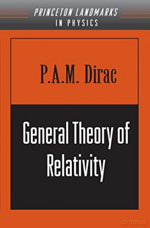 General Theory of Relativity (Physics Notes) - P. A.M. Dirac [KSIĄŻKA]