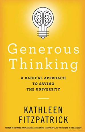 Generous Thinking: A Radical Approach to Saving the University - Kathleen Fitzpatrick [KSIĄŻKA]
