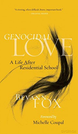 Genocidal Love: A Life after Residential School - Bevann Fox [KSIĄŻKA]