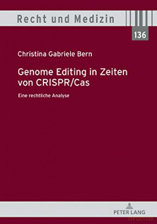 Genome Editing in Zeiten Von Crispr/Cas: Eine Rechtliche Analyse: 136 (Recht Und Medizin) - Christina Gabriele Bern [KSIĄŻKA]