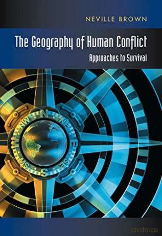 Geography of Human Conflict: Approaches to Survival - Neville Brown [KSIĄŻKA]