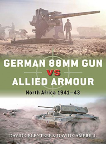 German 88mm Gun vs Allied Armour: North Africa 1941-43 (Duel) - David Campbell [KSIĄŻKA]