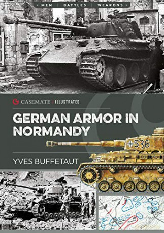 German Armor in Normandy: CIS0006 (Casemate Illustrated) - Yves Buffetaut [KSIĄŻKA]