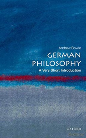 German Philosophy: A Very Short Introduction (Very Short Introductions) - Andrew Bowie [KSIĄŻKA]